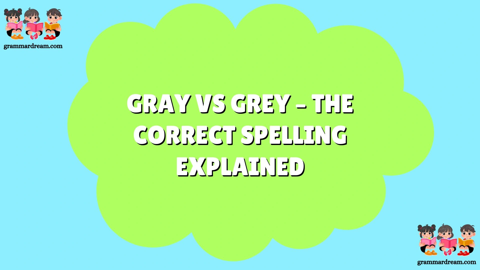 Gray vs Grey – The Correct Spelling Explained
