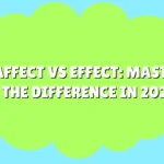 Affect vs Effect: Master the Difference