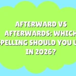 Afterward vs Afterwards