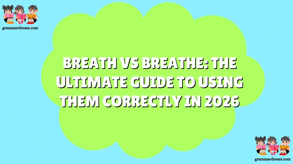 Breath vs Breathe