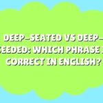 Deep-Seated vs Deep