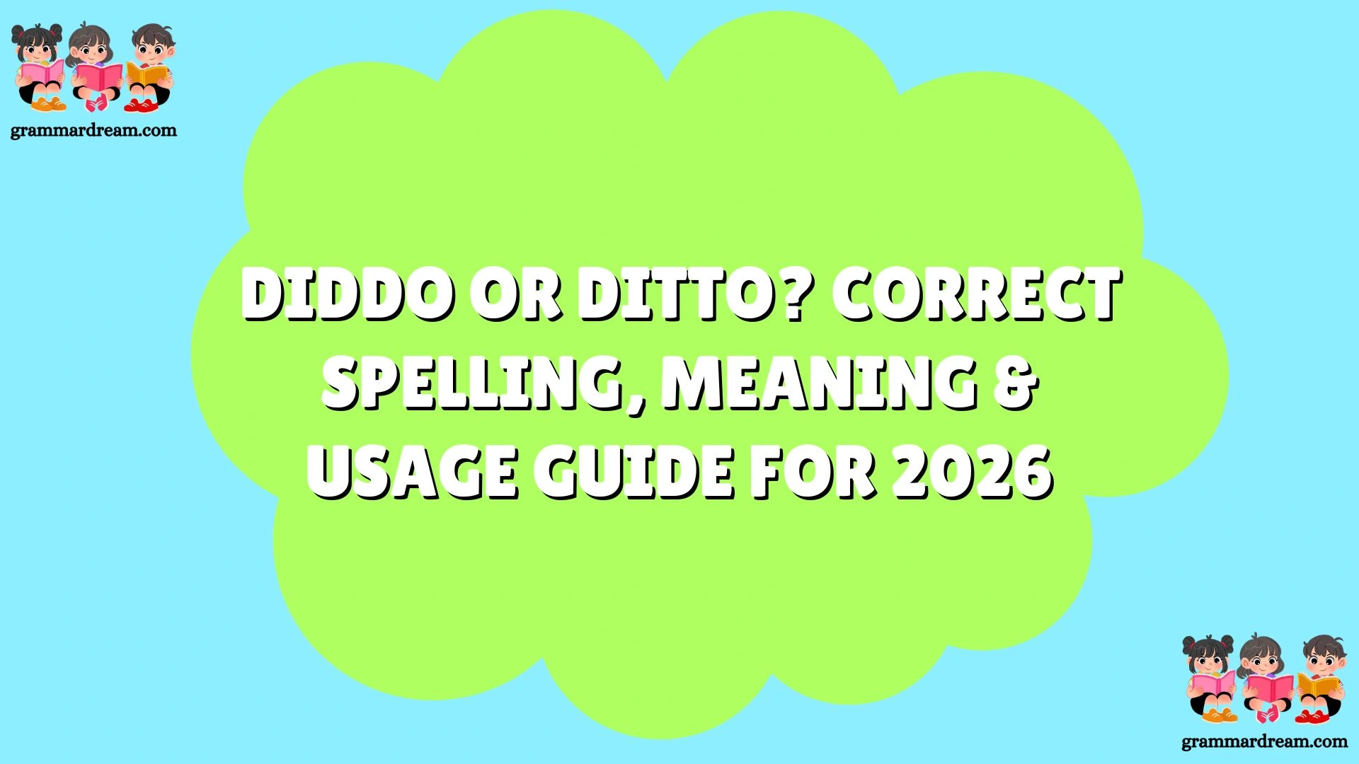 Ditto In Writing Example Diddo or Ditto? Correct Spelling, Meaning & Usage Guide for 2026