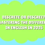 Discrete or Discreet