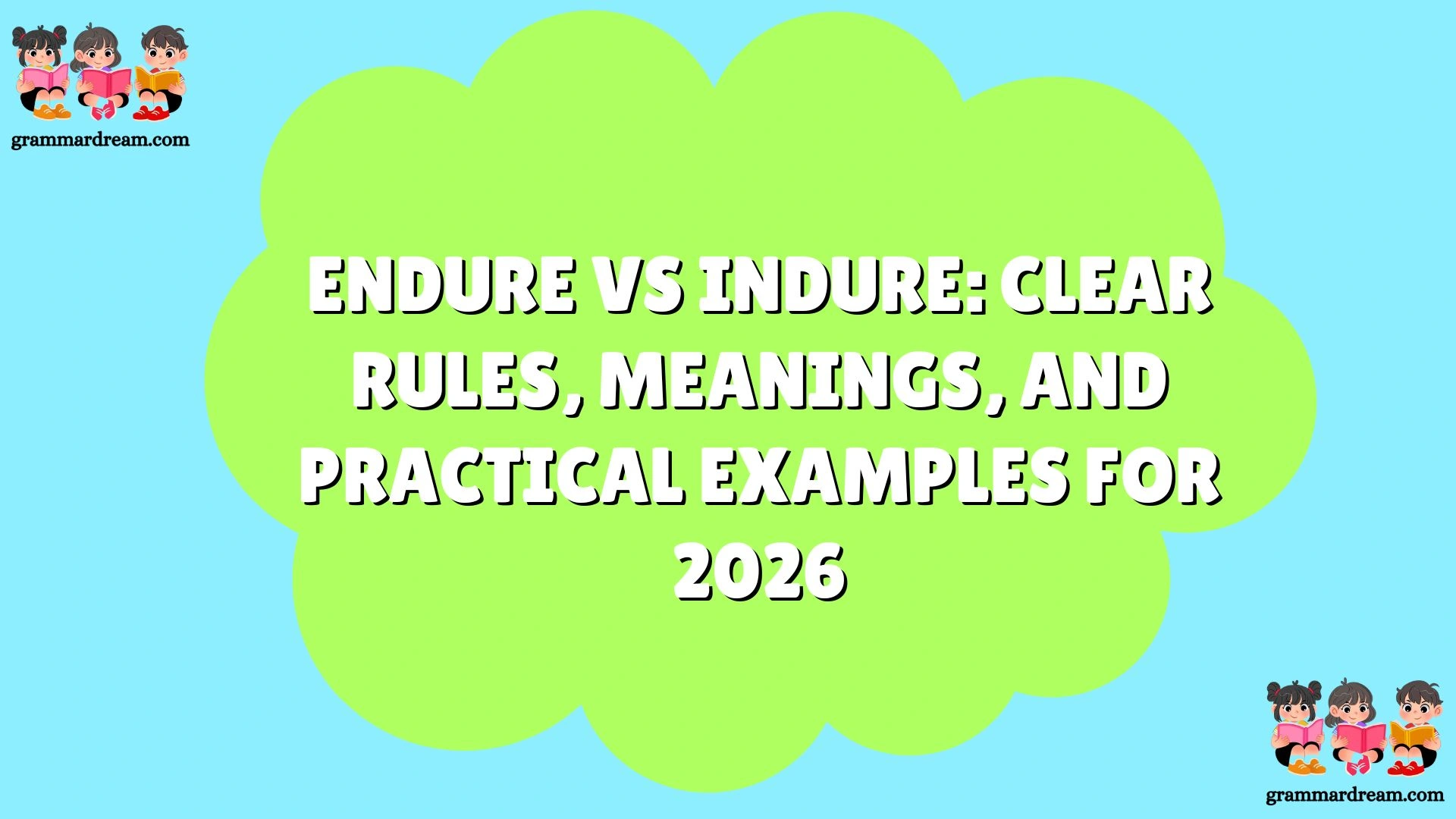 Indure Collection Endure vs Indure: Clear Rules, Meanings, and Practical Examples for 2026