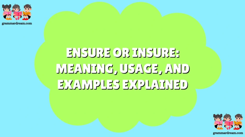 Ensure or Insure