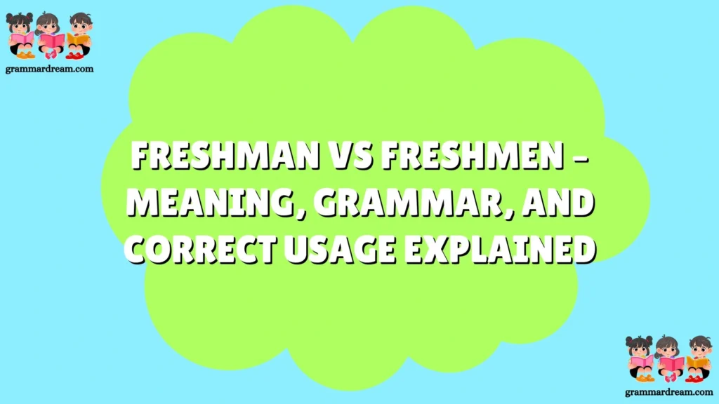 Freshman vs Freshmen