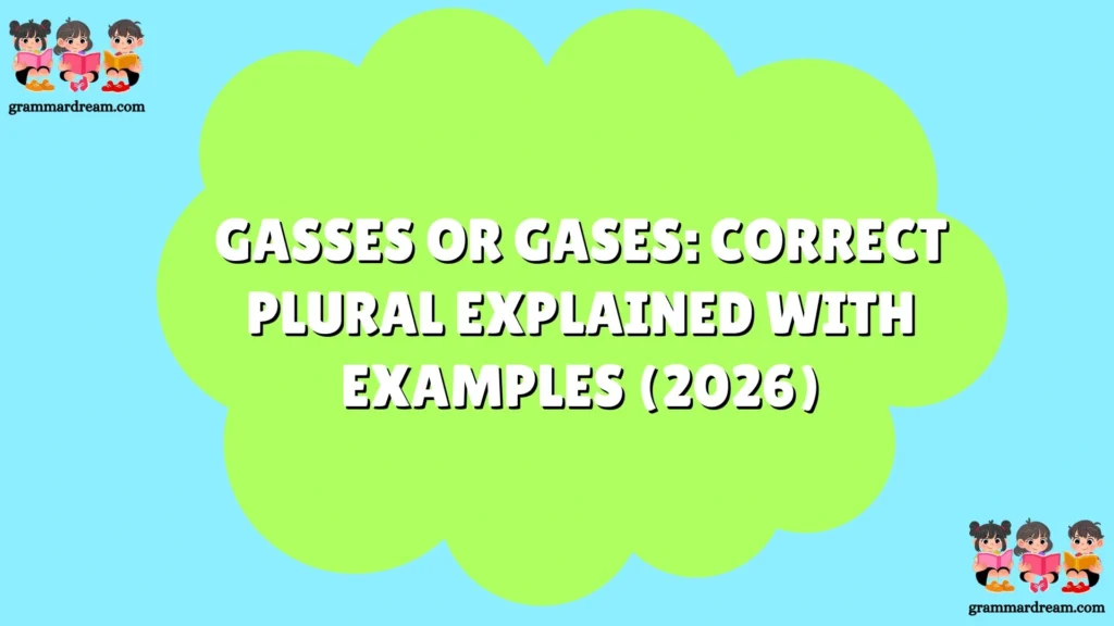Gasses or Gases