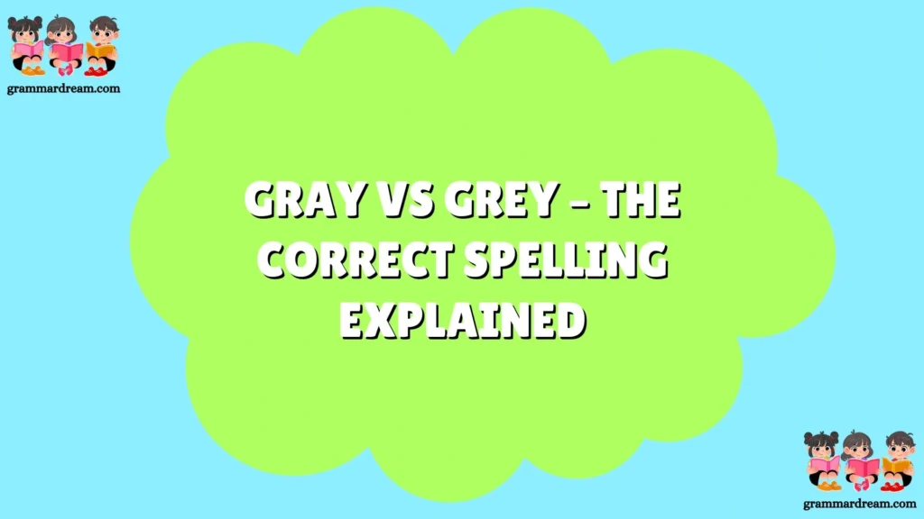 Gray vs Grey