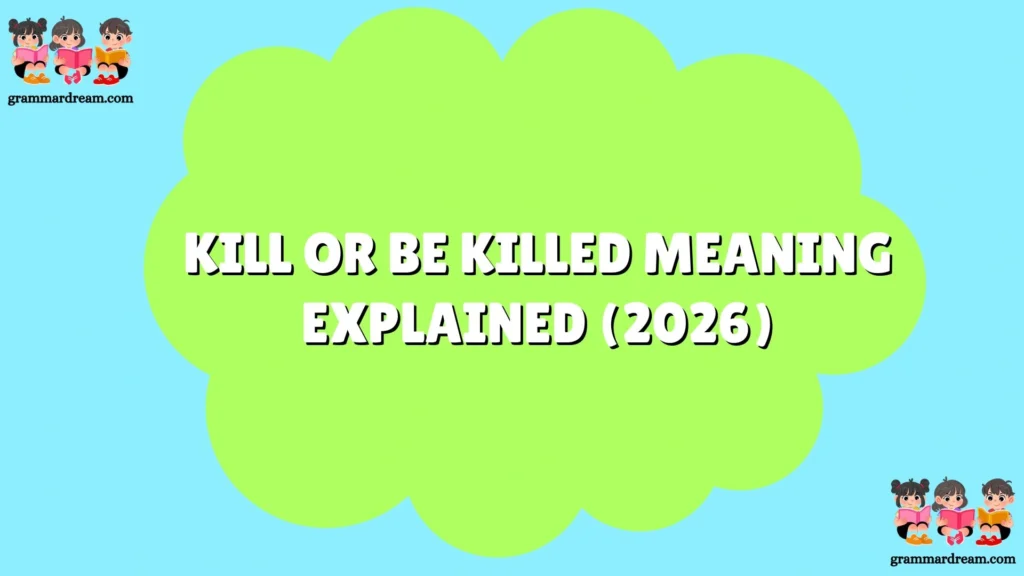 Kill or Be Killed Meaning Explained