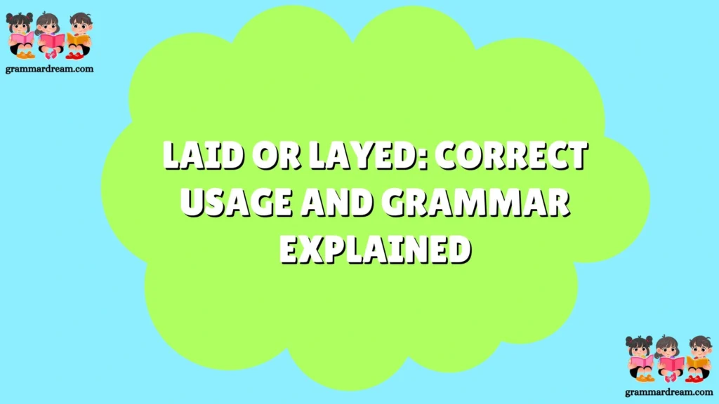 Laid or Layed