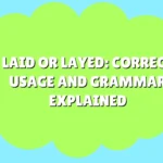 Laid or Layed