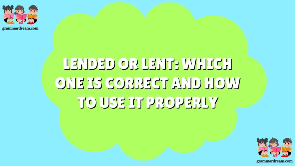Lended or Lent