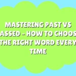 Mastering Past vs Passed