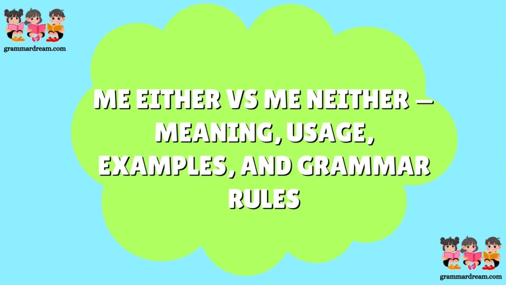 Me Either vs Me Neither