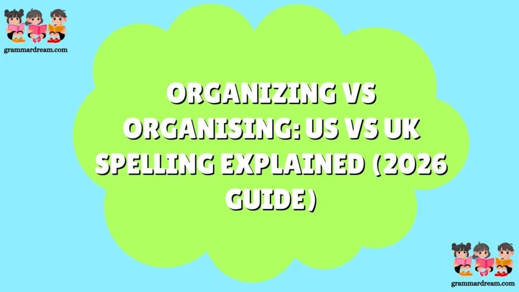 Organizing vs Organising