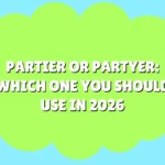 Partier or Partyer