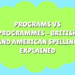 Programs vs Programmes