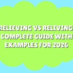 Relieving vs Reliving