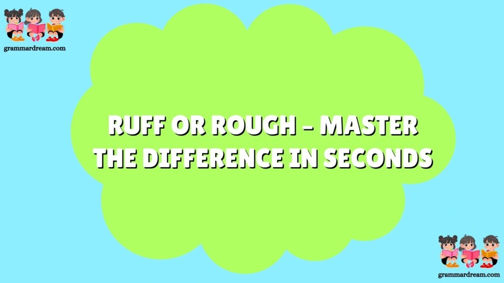 Ruff or Rough