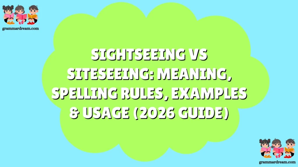 Sightseeing vs Siteseeing