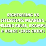Sightseeing vs Siteseeing