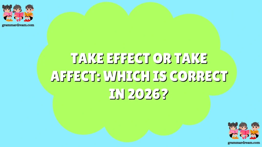 Take Effect or Take Affect