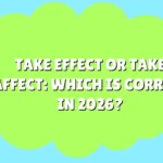 Take Effect or Take Affect