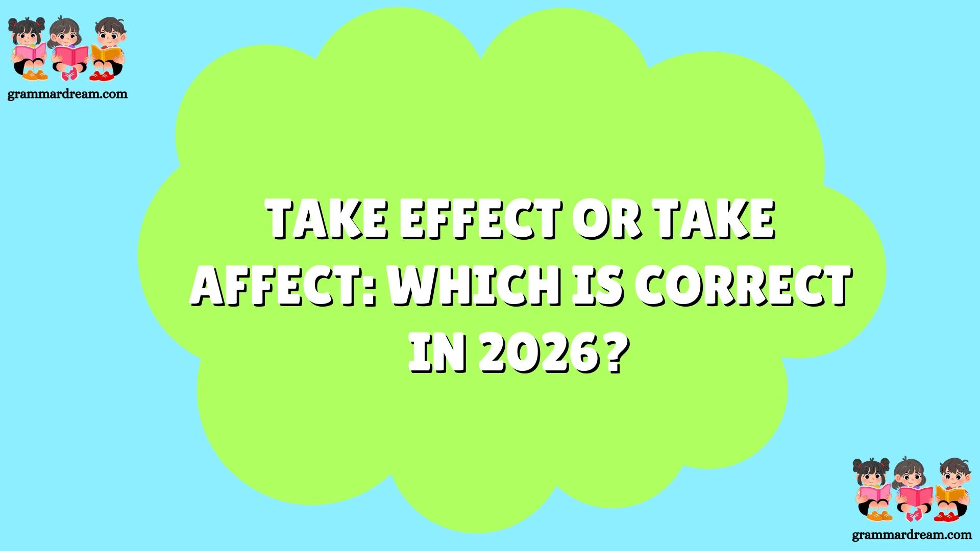 Take Effect or Take Affect