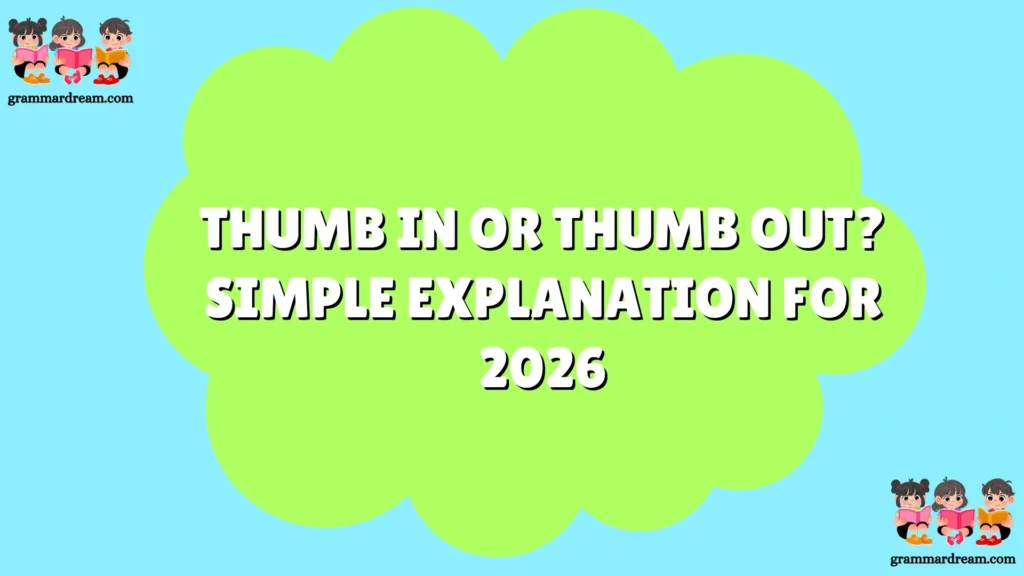 Thumb In or Thumb
