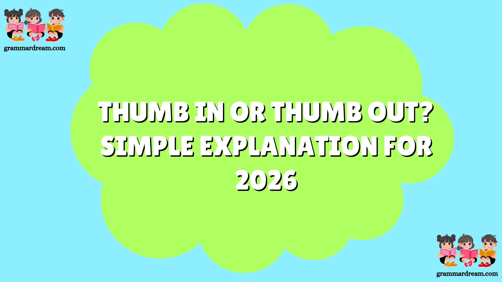 Thumb In or Thumb