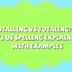 Totalling vs Totaling