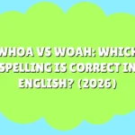Whoa vs Woah