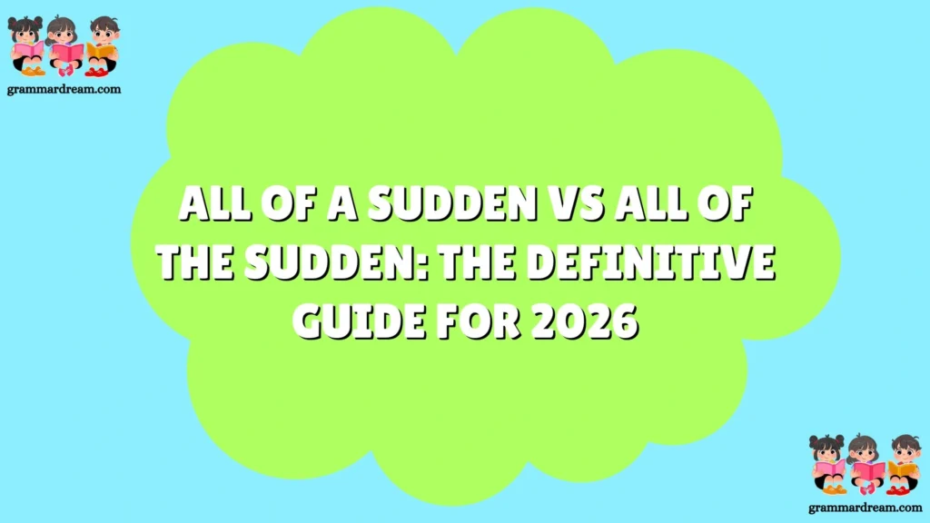 All of a Sudden vs All of the Sudden