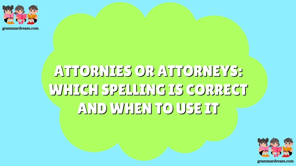 Attornies or Attorneys