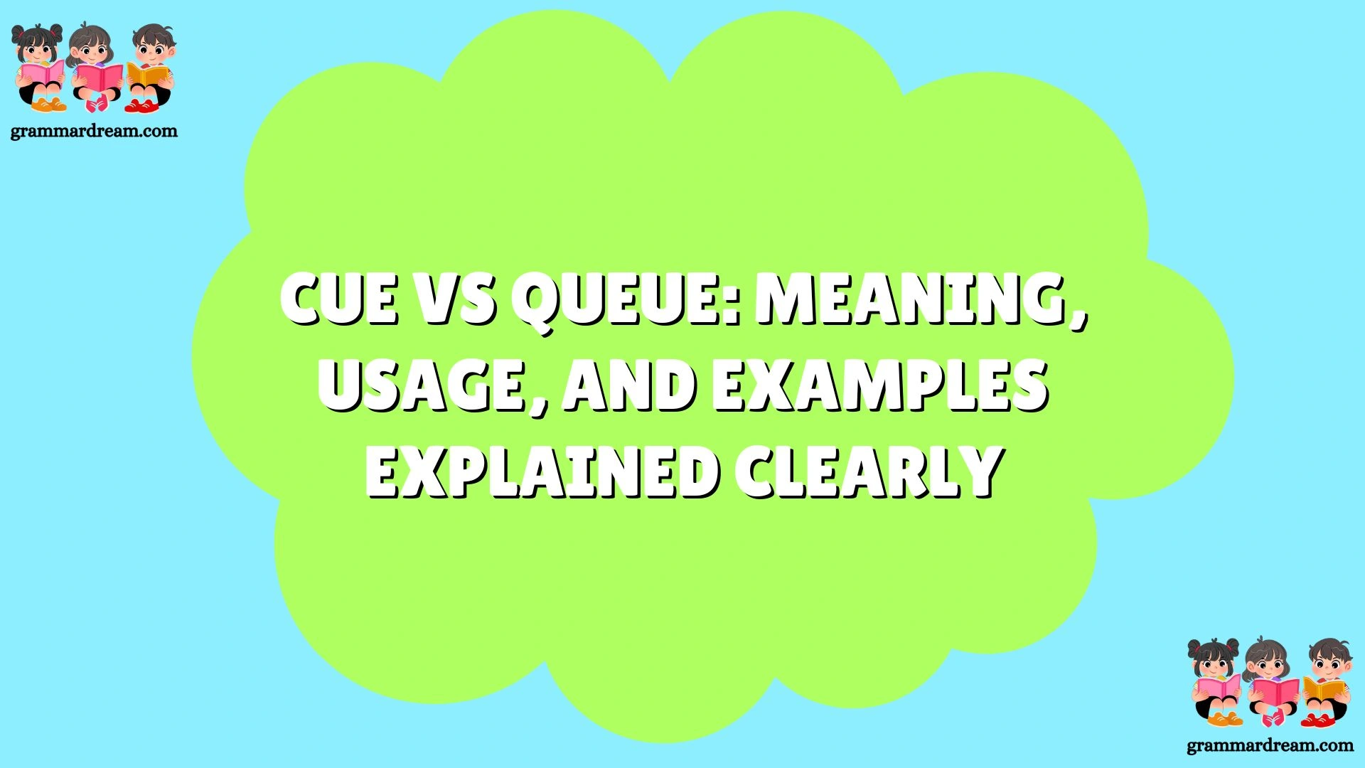 Cue vs Queue