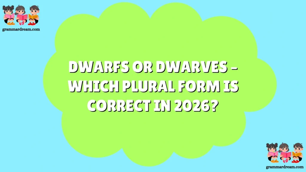 Dwarfs or Dwarves