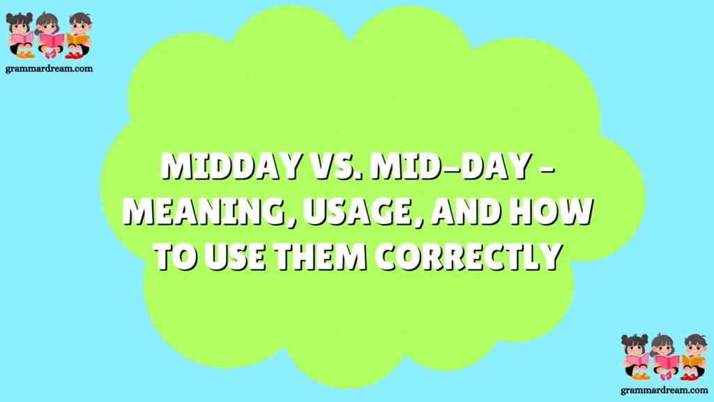 Midday vs. Mid-Day