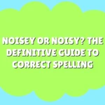 Noisey or Noisy
