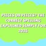 Pieces or Peices