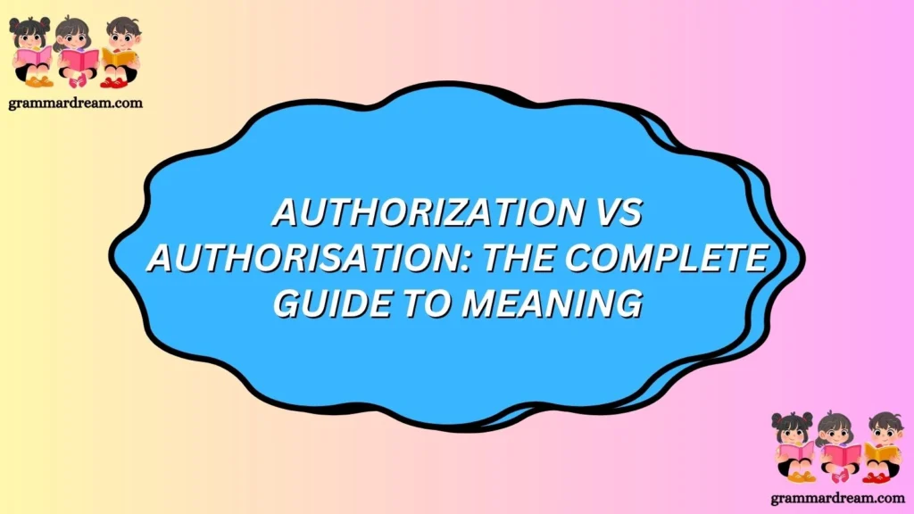 Authorization vs Authorisation