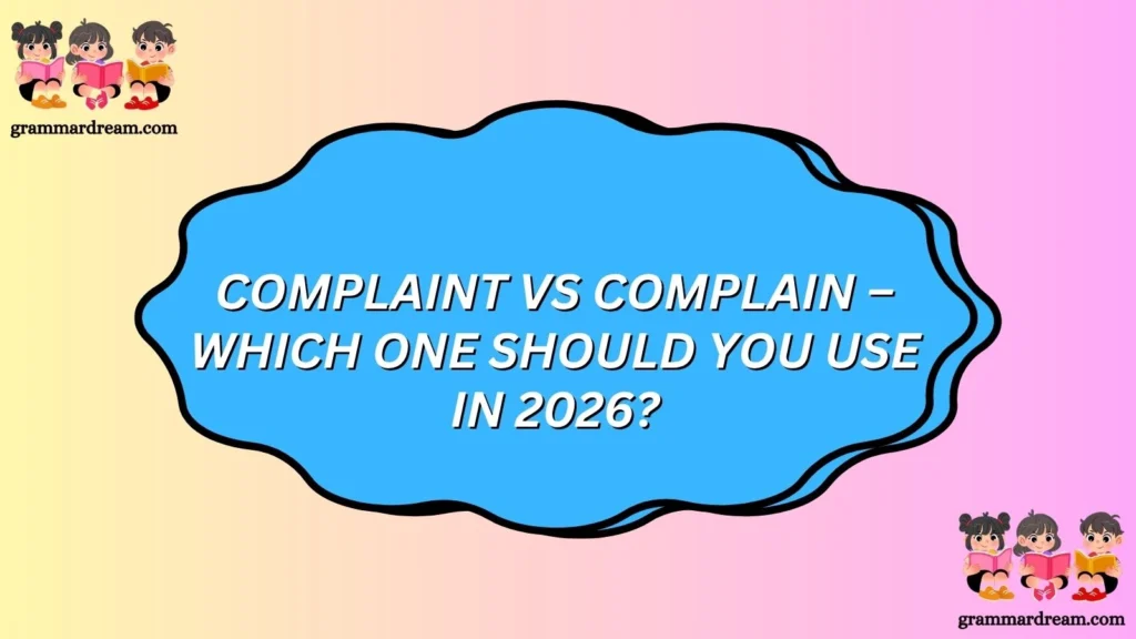 Complaint vs Complain