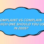 Complaint vs Complain