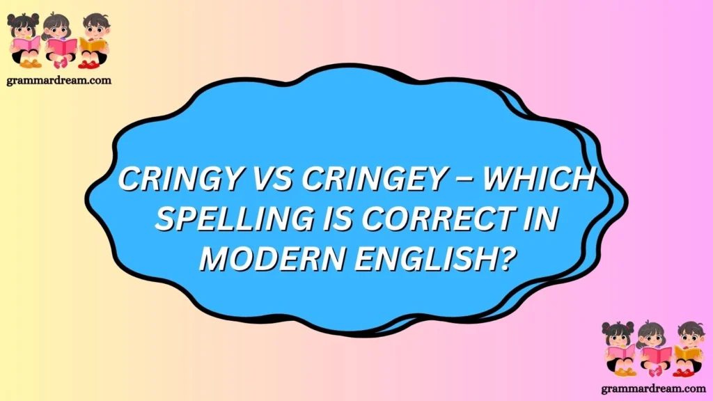 Cringy vs Cringey