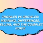 Crowler vs Growler