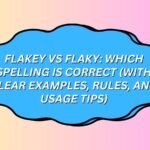 Flakey vs Flaky