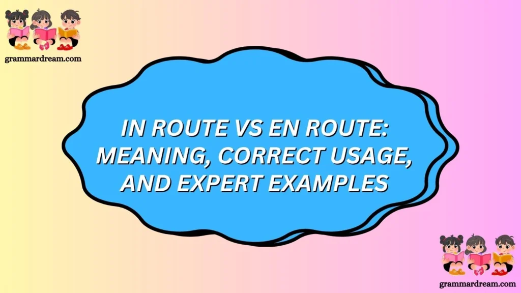 In Route vs En Route