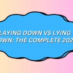 Laying Down vs Lying Down