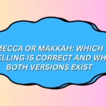 Mecca or Makkah