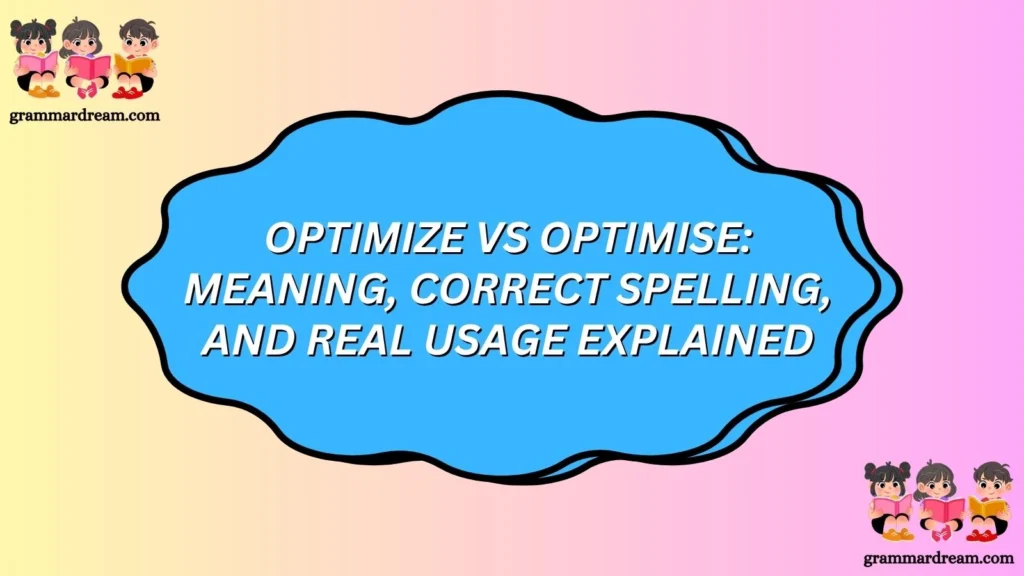 Optimize vs Optimise