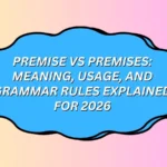 Premise vs Premises